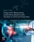 Image for Diagnostic reasoning  : laboratory-based case studies in clinical chemistry