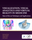 Image for Visualization, visual analytics and virtual reality in medicine  : state-of-the-art techniques and applications