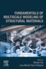 Image for Fundamentals of Multiscale Modeling of Structural Materials