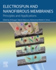 Image for Electrospun and Nanofibrous Membranes: Principles and Applications