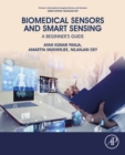 Image for Biomedical Sensors and Smart Sensing: A Beginner&#39;s Guide