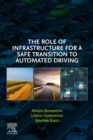 Image for The Role of Infrastructure for a Safe Transition to Automated Driving