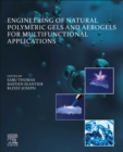 Image for Engineering of Natural Polymeric Gels and Aerogels for Multifunctional  Applications