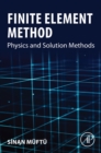 Image for Finite Element Method: Physics and Solution Methods
