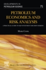 Image for Petroleum Economics and Risk Analysis: A Practical Guide to E&amp;P Investment Decision-Making