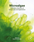 Image for Microalgae: Cultivation, Recovery of Compounds and Applications