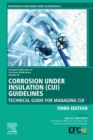 Image for Corrosion Under Insulation (CUI) Guidelines: Technical Guide for Managing CUI