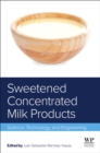 Image for Sweetened concentrated milk products  : science, technology, and engineering