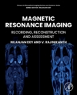 Image for Magnetic resonance imaging  : recording, reconstruction and assessment