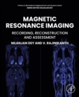 Image for Magnetic Resonance Imaging: Recording, Reconstruction and Assessment
