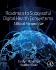 Image for Roadmap to successful digital health ecosystems  : a global perspective