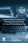 Image for Customized Production Through 3D Printing in Cloud Manufacturing