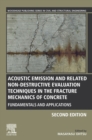 Image for Acoustic Emission and Related Non-Destructive Evaluation Techniques in the Fracture Mechanics of Concrete: Fundamentals and Applications