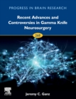 Image for Recent advances and controversies in gamma knife neurosurgery : Volume 268