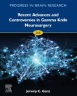 Image for Recent Advances and Controversies in Gamma Knife Neurosurgery
