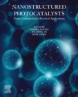 Image for Nanostructured photocatalysts: from fundamental to practical applications