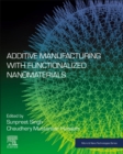 Image for Additive Manufacturing with Functionalized Nanomaterials
