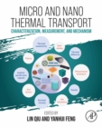 Image for Micro and Nano Thermal Transport: Characterization, Measurement and Mechanism