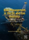 Image for Risk management in the oil and gas industry: offshore and onshore concepts and case studies