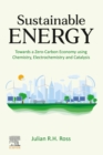 Image for Sustainable Energy: Towards a Zero-Carbon Economy Using Chemistry, Electrochemistry and Catalysis