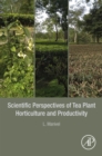Image for Scientific Perspectives of Tea Plant Horticulture and Productivity