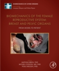 Image for Biomechanics of the Female Reproductive System: Breast and Pelvic Organs: From Model to Patient