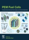 Image for PEM Fuel Cells: Fundamentals, Advanced Technologies, and Practical Application