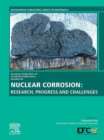 Image for Nuclear Corrosion: Research, Progress and Challenges