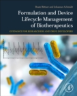 Image for Formulation and device lifecycle management of biotherapeutics  : a guidance for researchers and drug developers