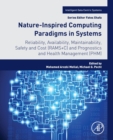 Image for Nature-inspired computing paradigms in systems  : reliability, availability, maintainability, safety and cost (RAMS+C) and prognostics and health management (PHM)