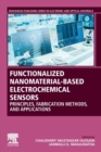Image for Functionalized nanomaterial-based electrochemical sensors  : principles, fabrication methods, and applications