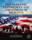 Image for Psychosocial Experiences and Adjustment of Migrants: Coming to the USA