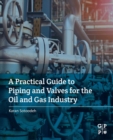 Image for A practical guide to piping and valves for the oil and gas industry