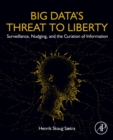 Image for Big Data&#39;s Threat to Liberty: Surveillance, Nudging, and the Curation of Information