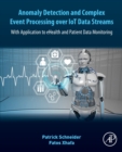 Image for Anomaly detection and complex event processing over IoT data streams  : with application to eHealth and patient data monitoring