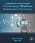 Image for Anomaly Detection and Complex Event Processing Over IoT Data Streams: With Application to eHealth and Patient Data Monitoring
