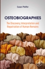 Image for Osteobiographies: The Discovery, Interpretation and Repatriation of Human Remains
