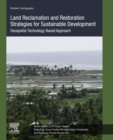 Image for Land Reclamation and Restoration Strategies for Sustainable Development: Geospatial Technology Based Approach : Volume 10