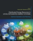 Image for Distributed energy resources in local integrated energy systems  : optimal operation and planning