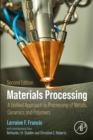 Image for Materials Processing: A Unified Approach to Processing of Metals, Ceramics, and Polymers