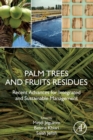Image for Palm trees and fruits residues  : recent advances for integrated and sustainable management
