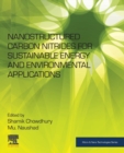 Image for Nanostructured Carbon Nitrides for Sustainable Energy and Environmental Applications