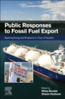 Image for Public responses to fossil fuel export  : exporting energy and emissions in a time of transition