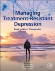 Image for Managing Treatment-Resistant Depression