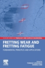 Image for Fretting wear and fretting fatigue  : fundamental principles and applications