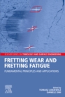 Image for Fretting Wear and Fretting Fatigue: Fundamental Principles and Applications