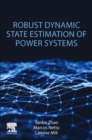 Image for Robust Dynamic State Estimation of Power Systems