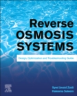 Image for Reverse Osmosis Systems: Design, Optimization and Troubleshooting Guide