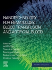 Image for Nanotechnology for Hematology, Blood Transfusion, and Artificial Blood