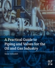 Image for A Practical Guide to Piping and Valves for the Oil and Gas Industry